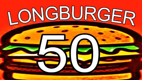 Longburger #50: Classics Revisited