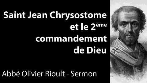 Saint Jean Chrysostome et le 2ème commandement de Dieu - Sermon