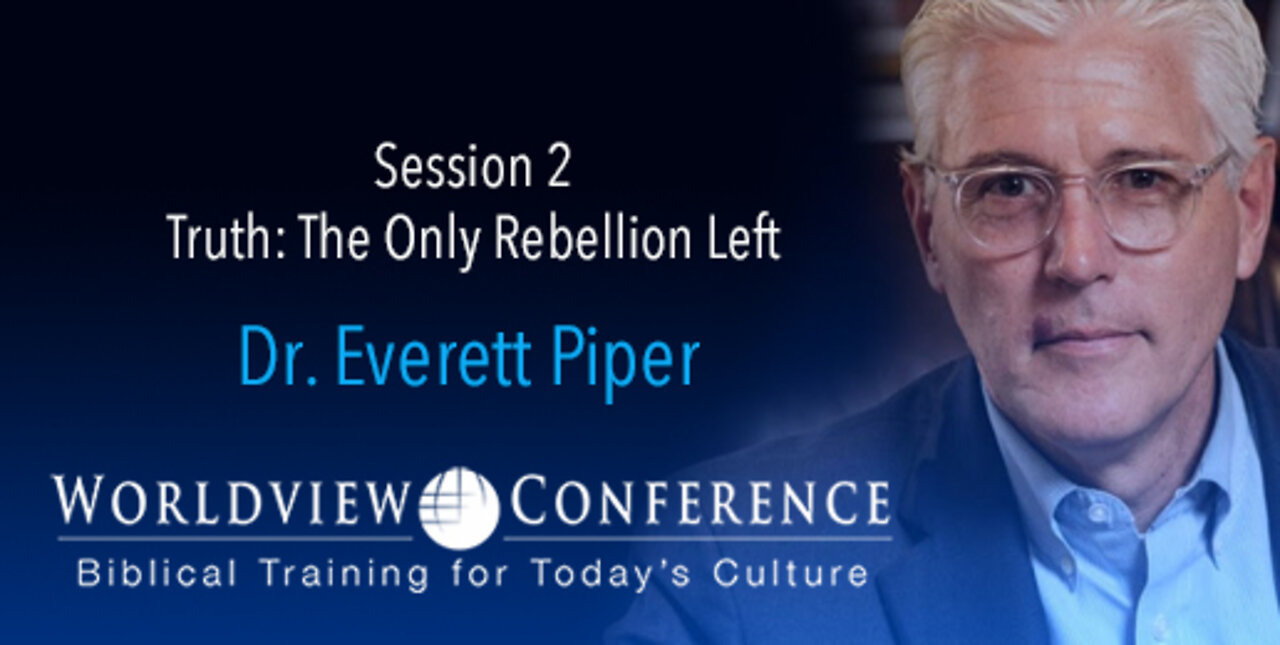 Dr. Everett Piper: Truth: The Only Rebellion Left