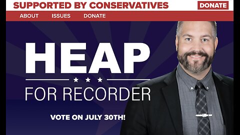 Elect Justin Heap to the Maricopa County Recorder's Office to Fix our Broken Elections