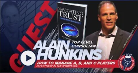 Consultant Alain Hunkins (Part 2) | How to Manage A, B and C Players Effectively in the Workplace