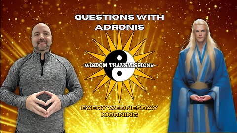 Questions with Adronis - Wisdom Transmissions Live!