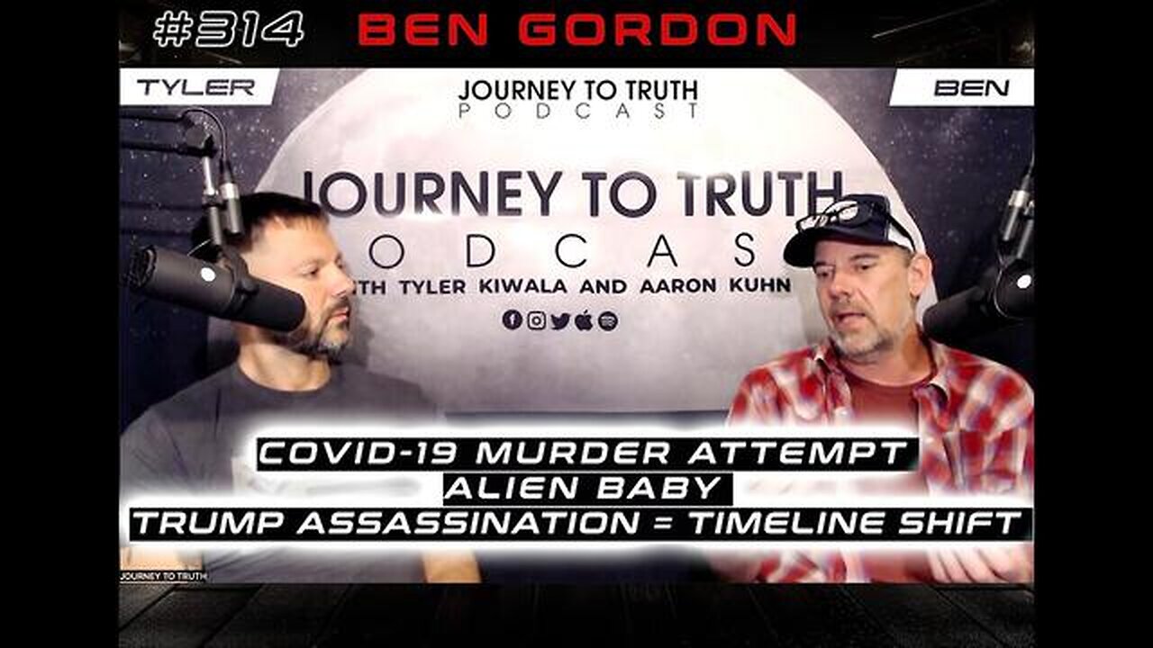 Ben Gordon | Covid-19 Murder Attempt - Alien Baby - Trump Assassination = Timeline Shift