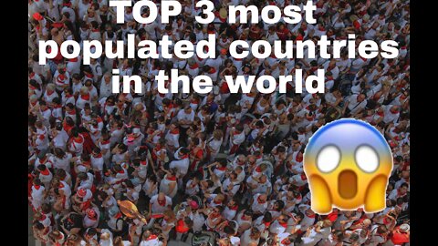 top 3 most populated countries in the world