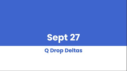 Q DROP DELTAS SEPT 27