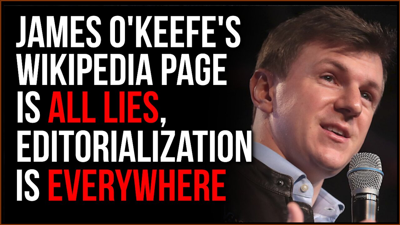 James O'Keefe Fights Back, His Wikipedia Is Nothing But Lies Because Big Tech Knows He's Winning