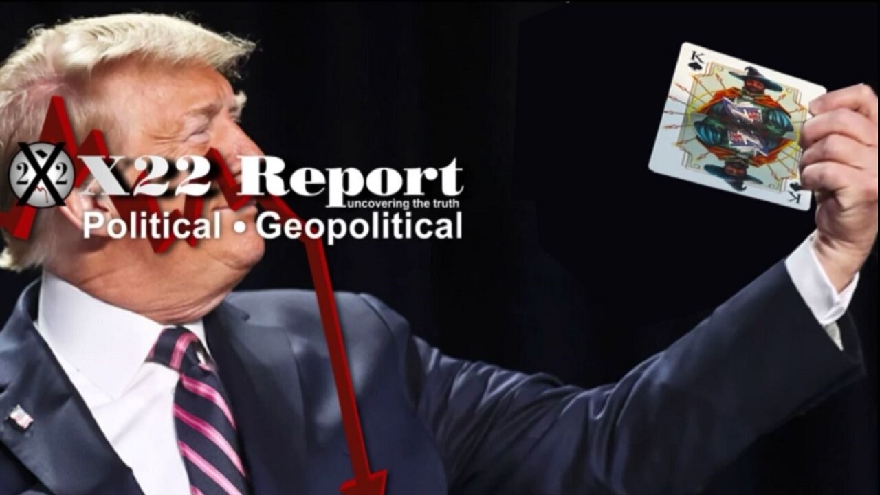 X22 Report - Ep. 2875B - [DS] Assets Deployed, Panic, Fear, When Do You Play The Trump Card?