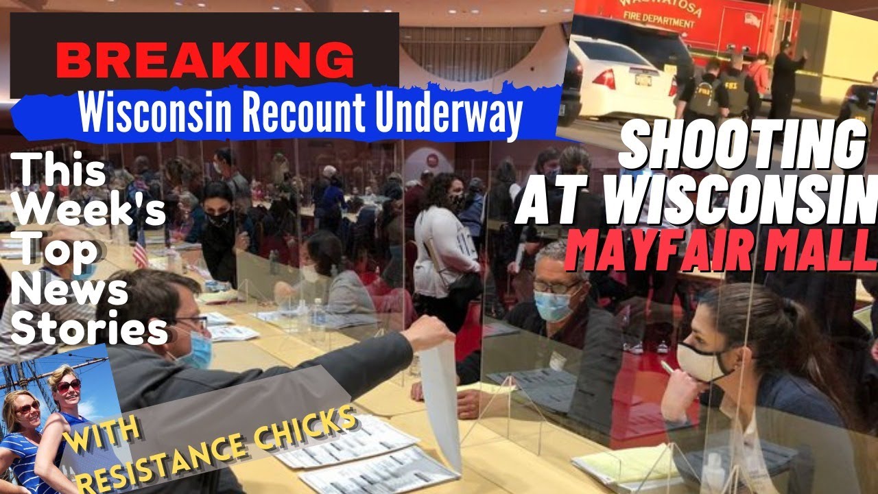 BREAKING: Recount Underway in WI; Shooting at Mayfair Mall; This Week's TOP News Stories 11/20/2020