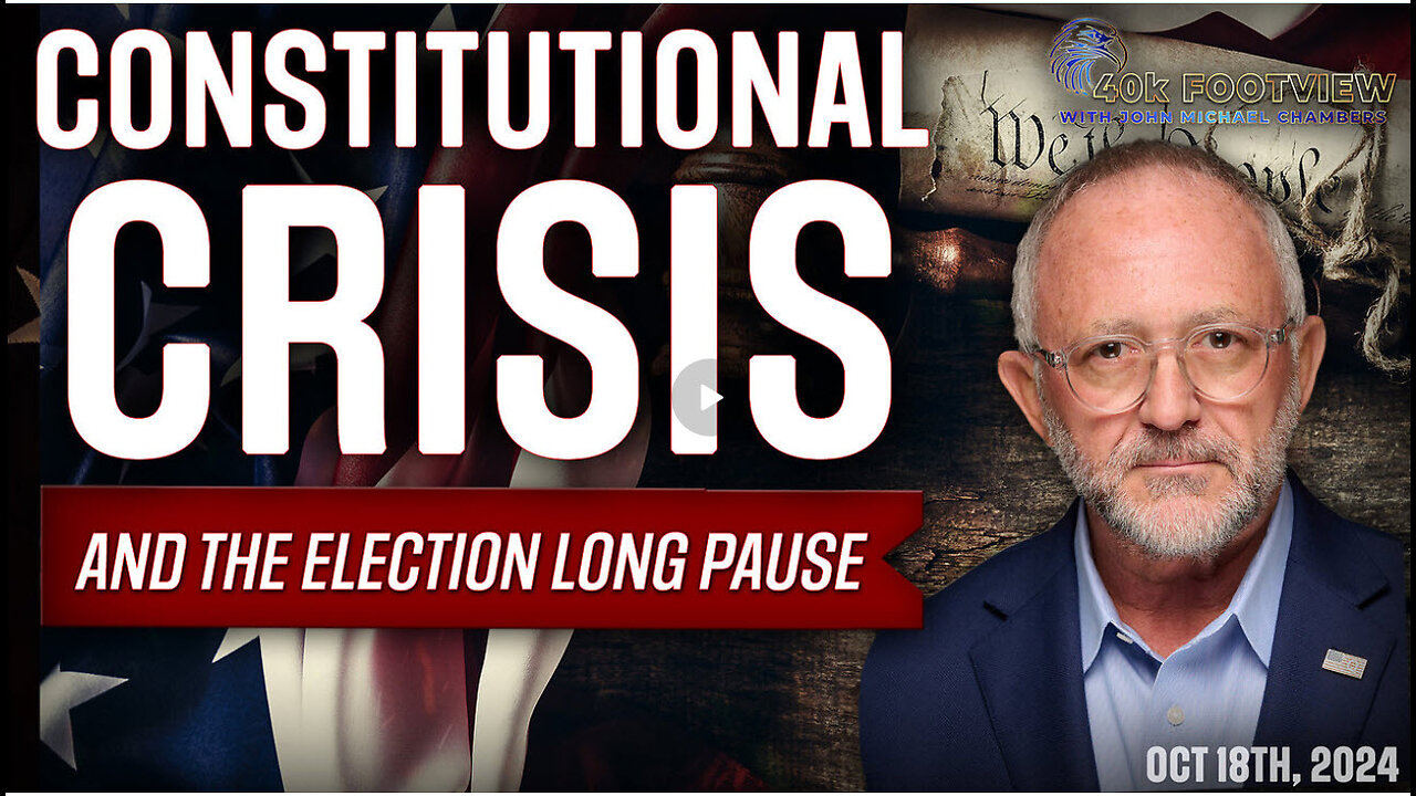 Constitutional Crisis and the Election Long Pause | 40K FootView with JMC Ep. 23