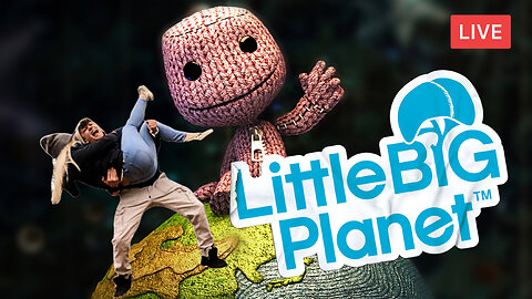 2008 CLASSIC w/MissesMaam :: LittleBigPlanet :: STARTING A GREAT ADVENTURE FROM OUR PAST {18+}