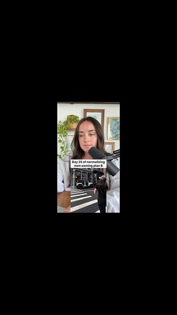 The feminists basically want men drinking Plan B