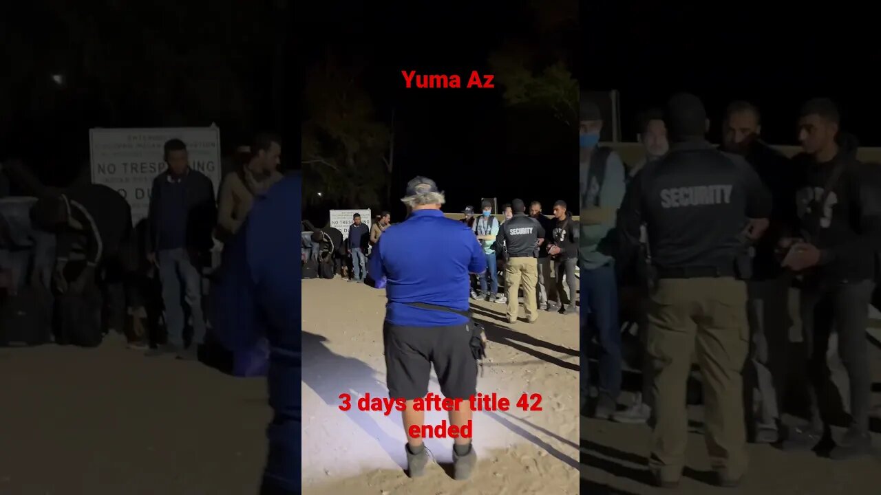 5/15/23 - Yuma Az - Open Border