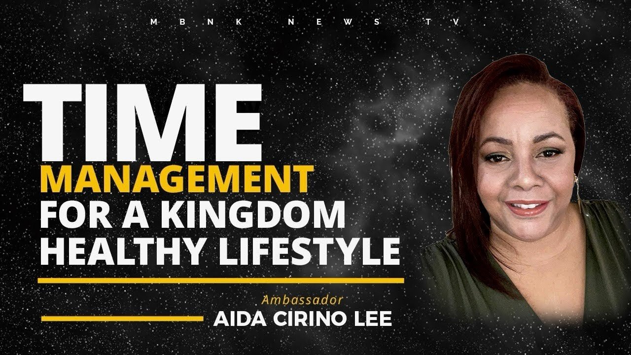 Time Management Kingdom Healthy Lifestyle | Mamlakak Broadcast Network