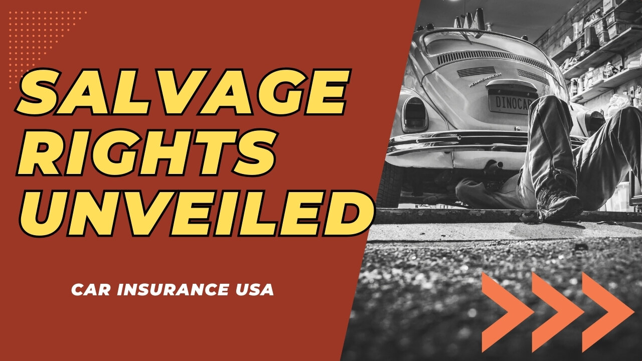 Salvage Rights Unveiled: A Deep Dive into US Car Insurance