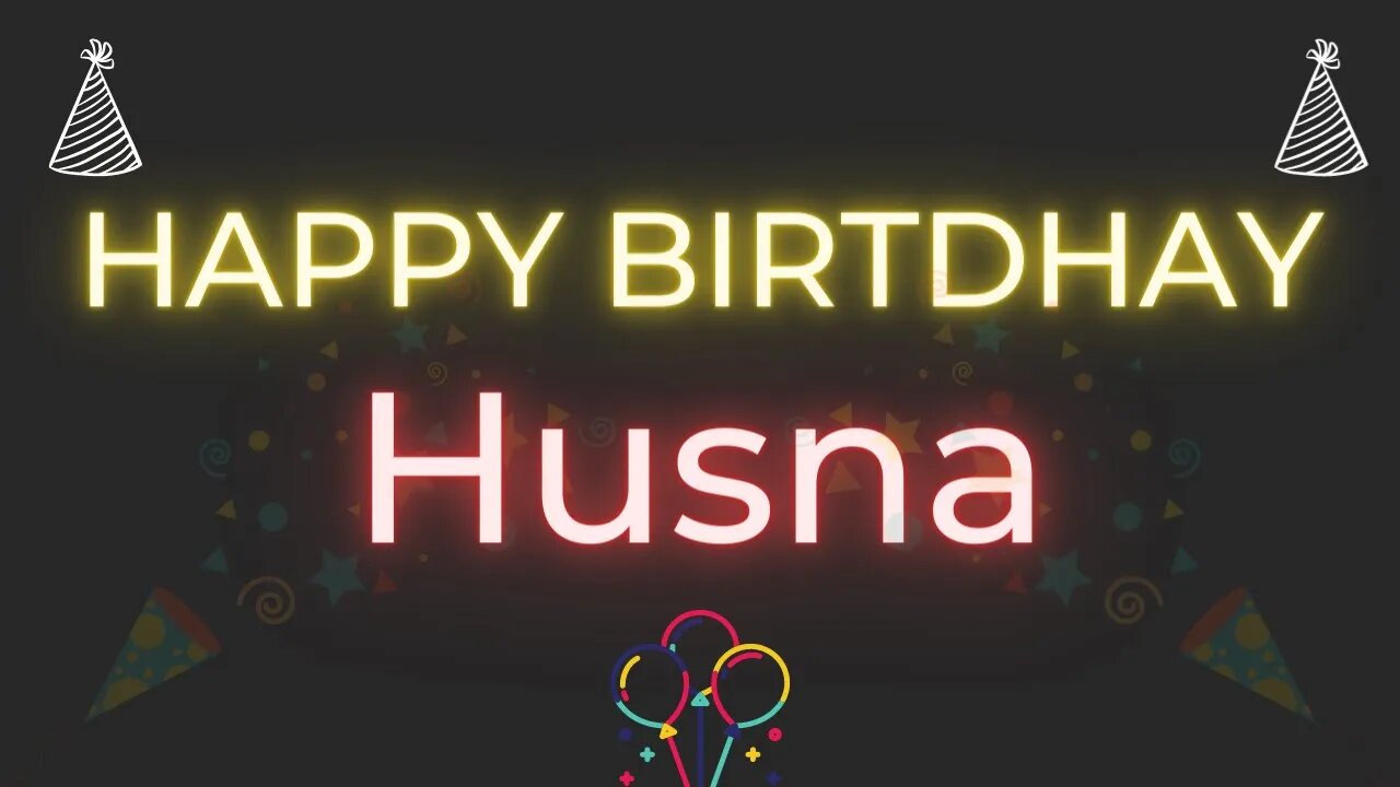 Happy Birthday to Husna - Birthday Wish From Birthday Bash