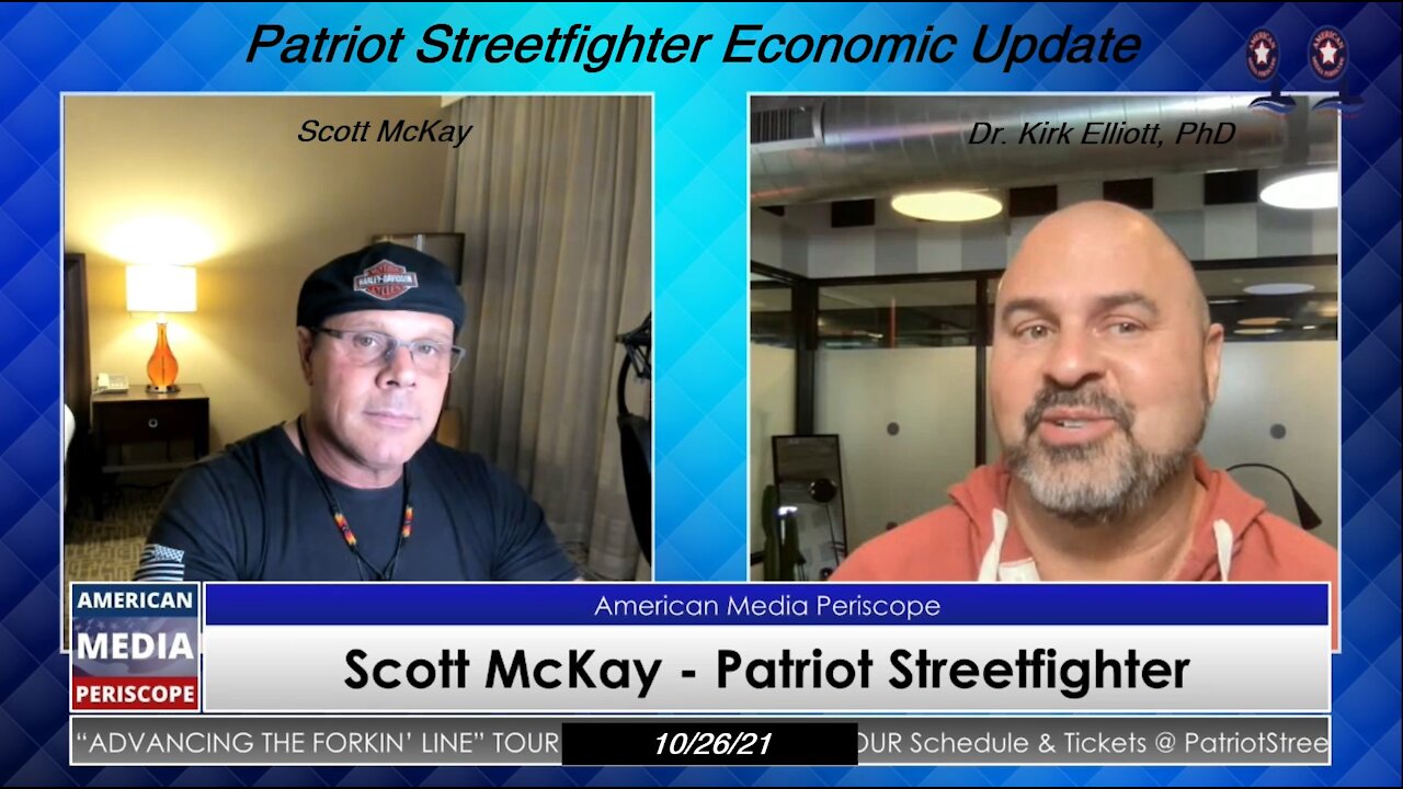 10.26.21 Patriot Streetfighter Economic Update w/ Dr Kirk Elliott, PhD