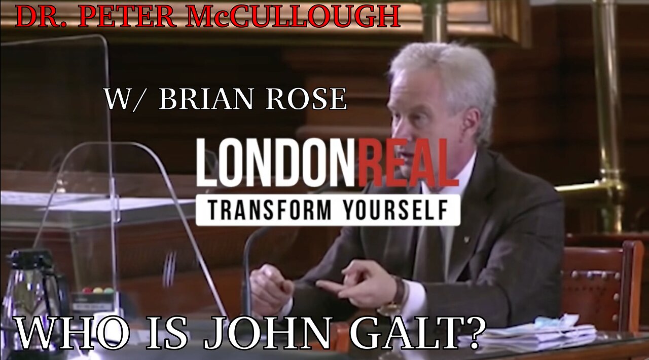 BRIAN ROSE OF LONDON REAL W/ DR MCCULLOUGH-Bio-Pharmaceutical Complex Exposed. TY John Galt