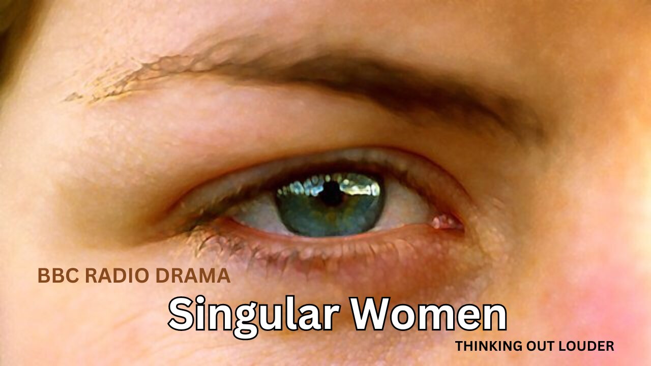 Singular Women | BBC RADIO DRAMA