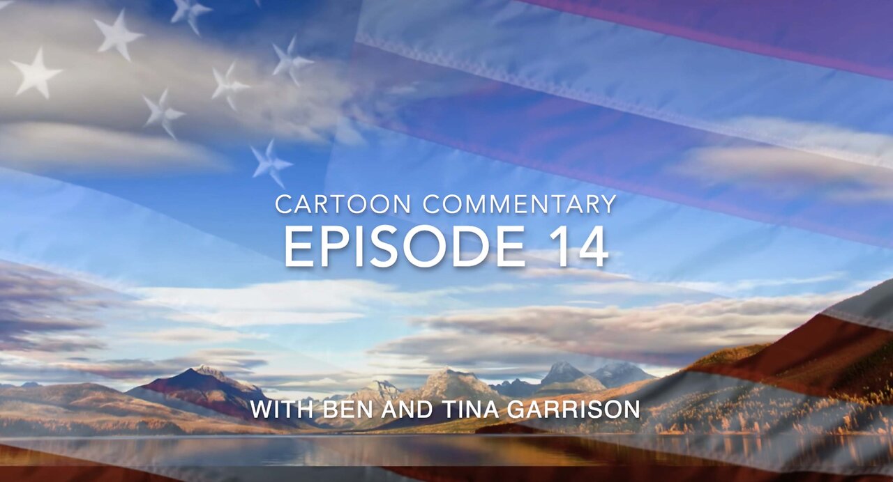 Cartoon Commentary Episode 14