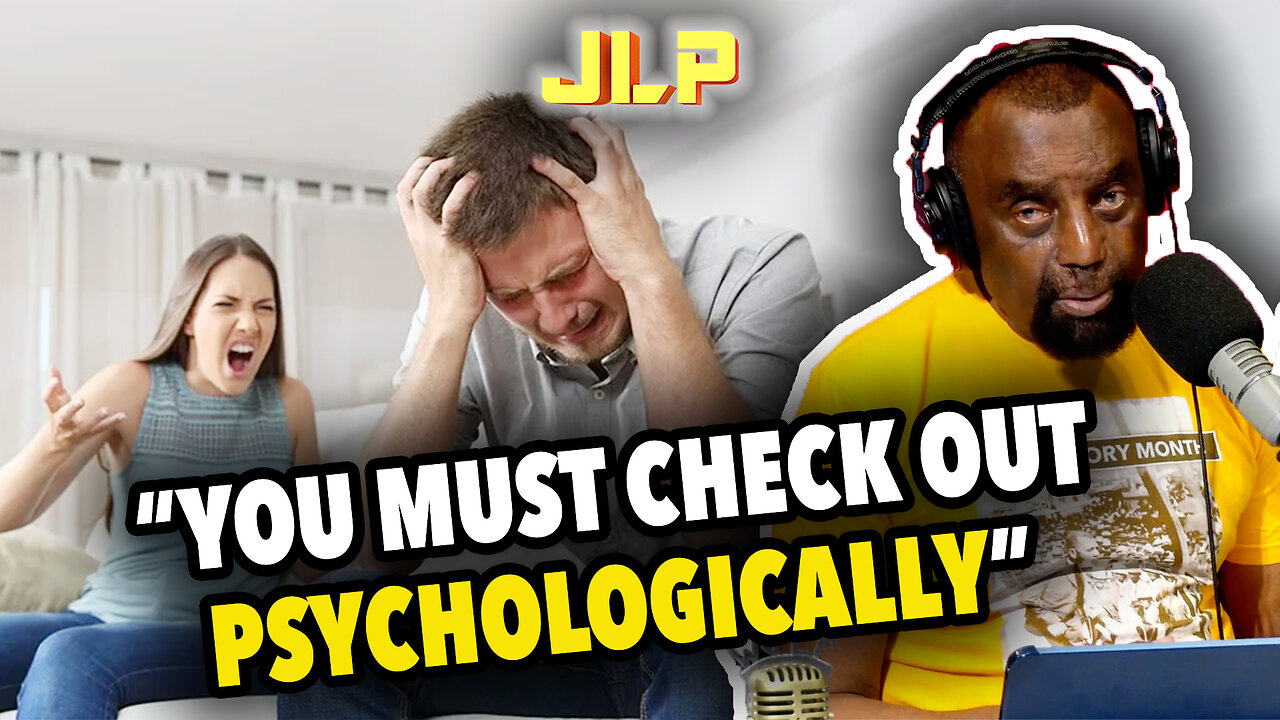 "You Must Check Out Psychologically" | JLP