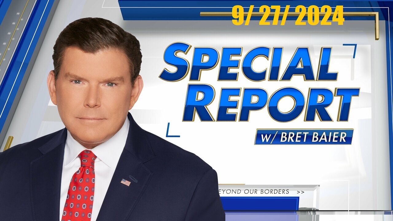 Special Report with Bret Baier (Full Episode) | September 27, 202