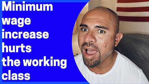 minimum wage increase actuality hurts the working class