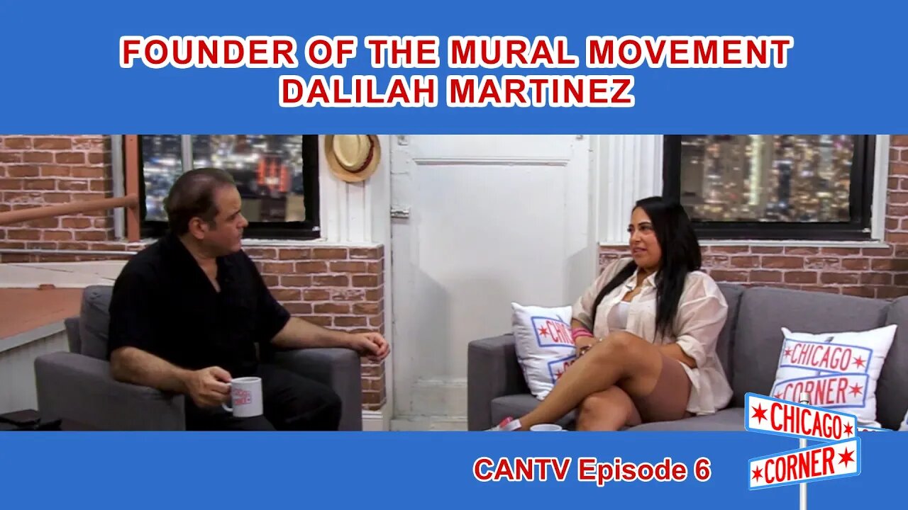 Chicago Corner CANTV Episode 6 - Mural Movement Founder Delilah Martinez