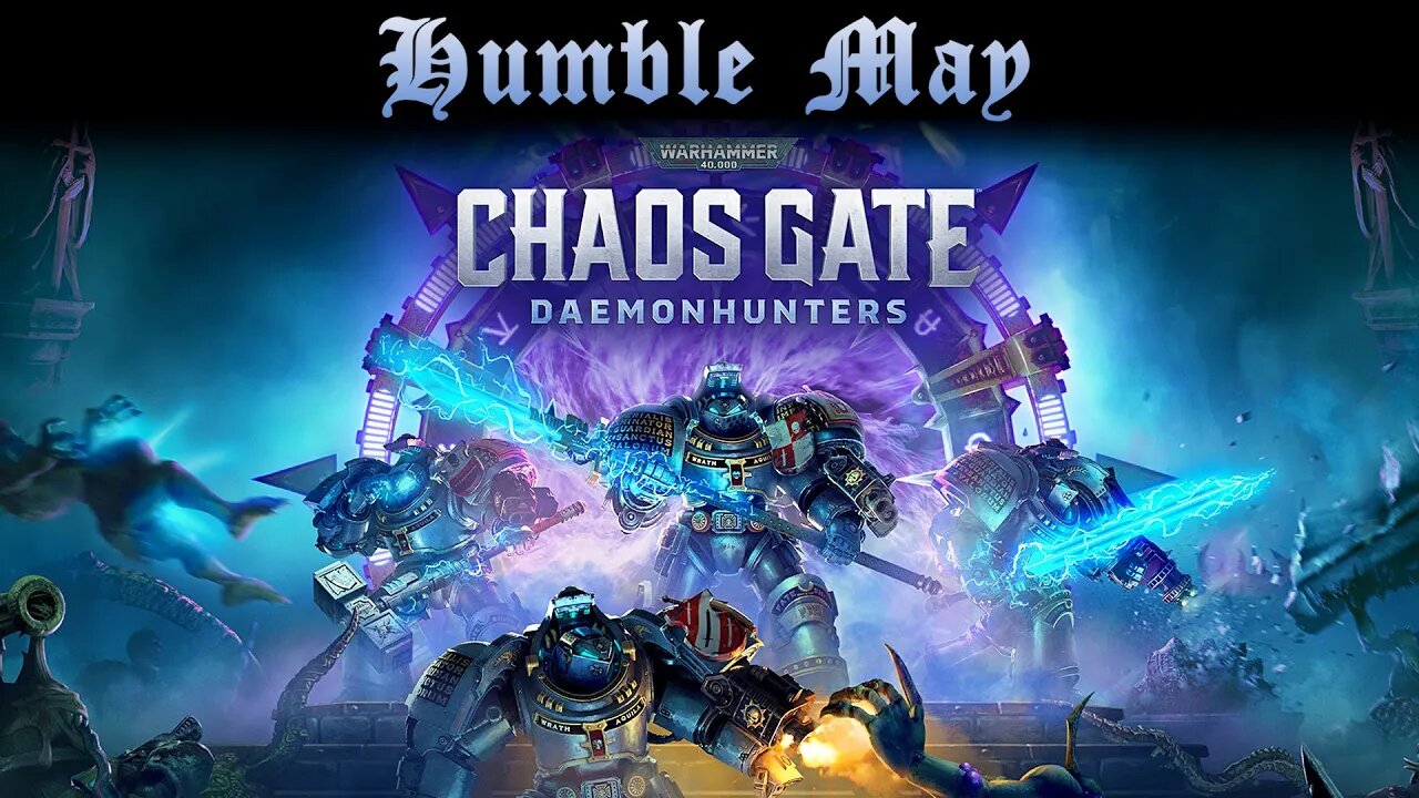 Humble May: Warhammer 40k: Chaos Gate #10 - Focused