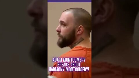 Adam Montgomery speaks about Harmony Montgomery during sentencing! Audio Enhanced!