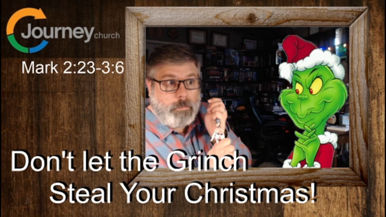 Don't Let The Grinch Steal Your Christmas. Mark 2:23-3:6