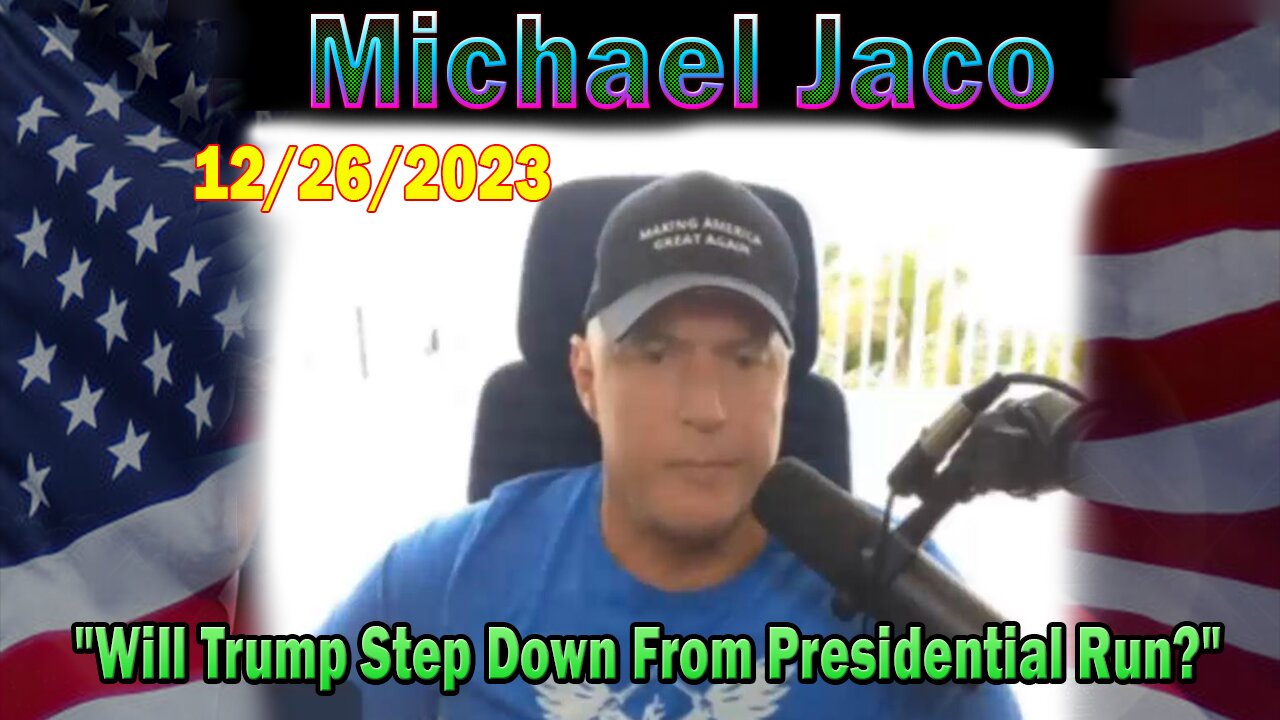Michael Jaco Update Today: "Will Trump Step Down From Presidential Run?"
