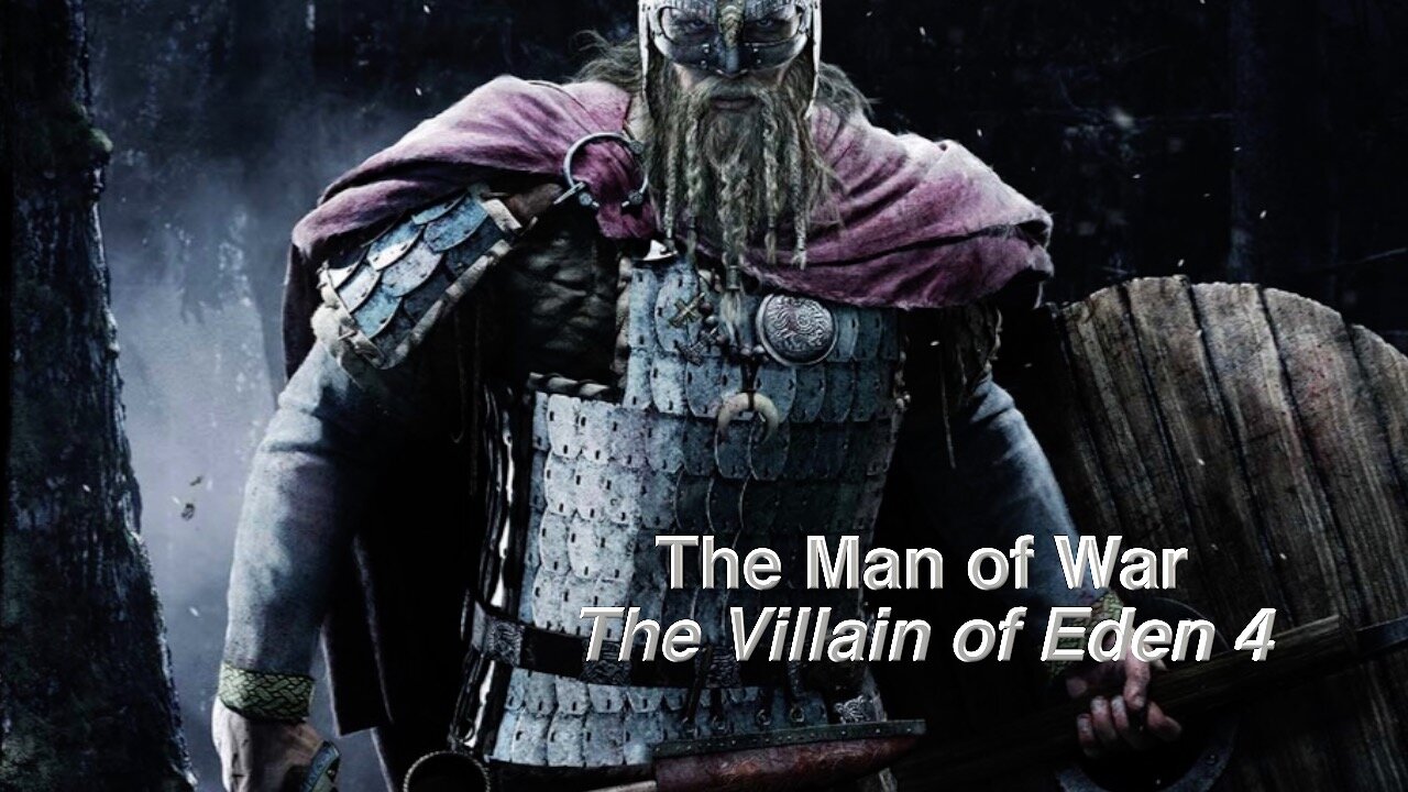 The Man of War - Understanding Eden - The Villain of Eden - 4