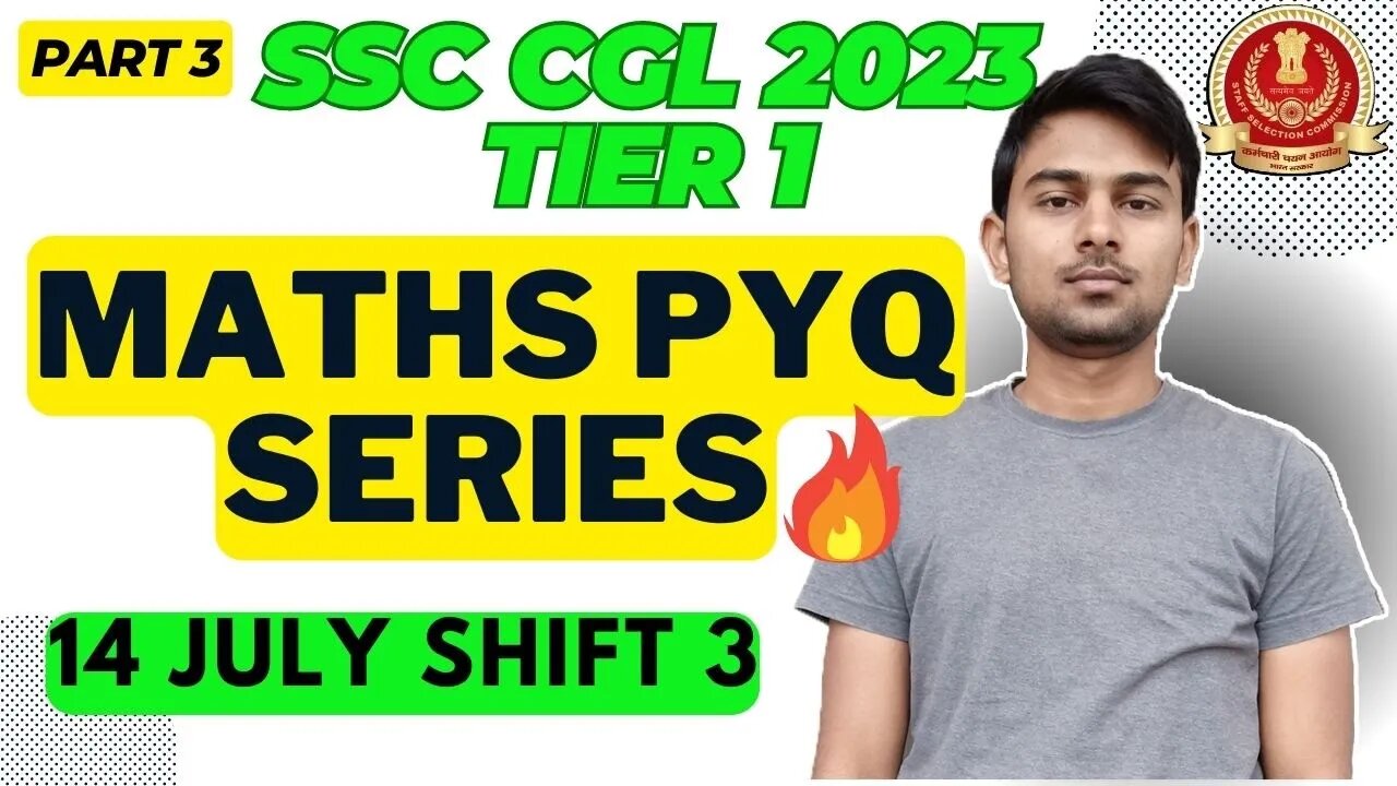 (Part 3) Maths Solutions SSC CGL 2023 Tier 1 (14 Jul Shift 3) | MEWS Maths #ssc #maths #pyq