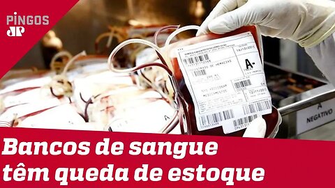 Bancos de sangue precisam de doações
