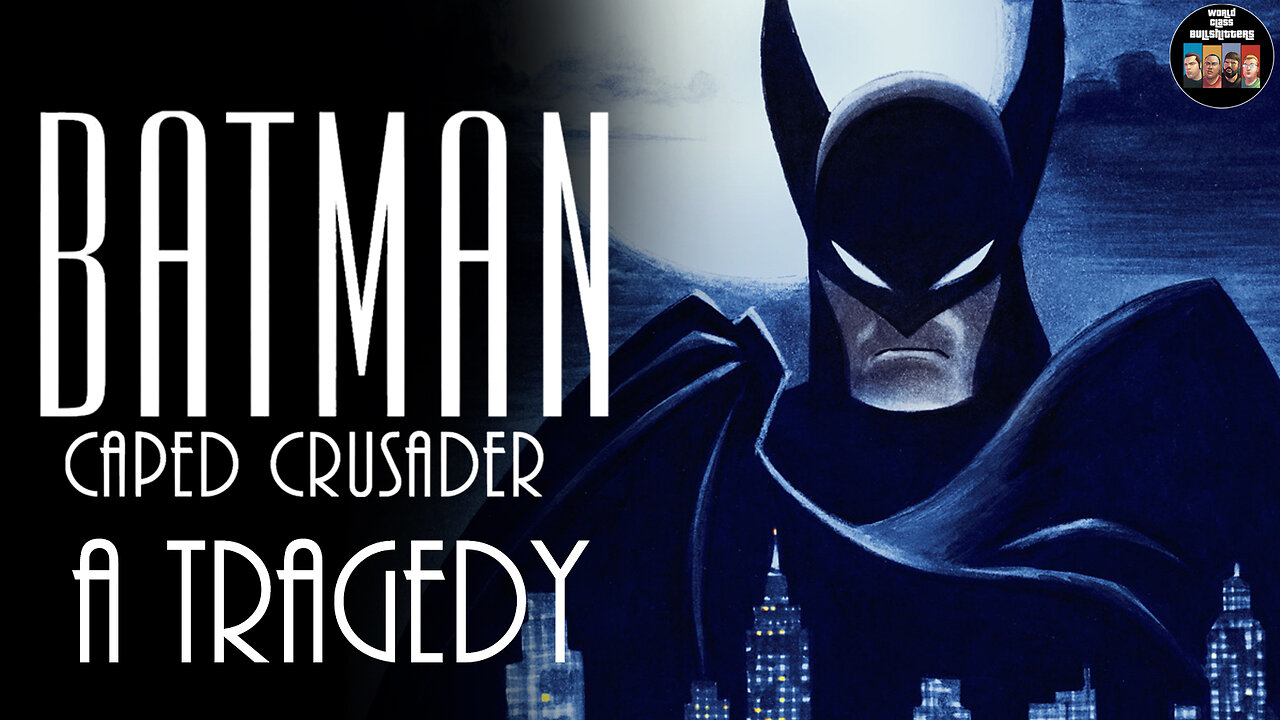 The Tragedy of Batman: Caped Crusader