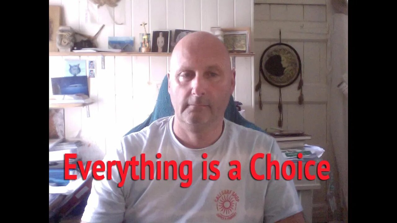 Everything is a Choice