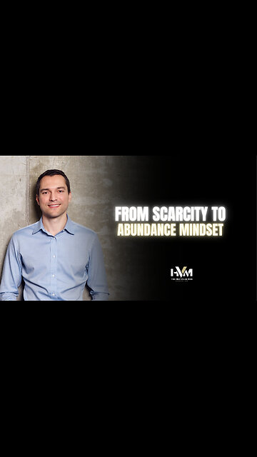 From Scarcity to Abundance Mindset