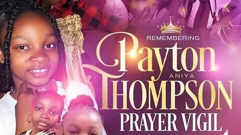 #paytonaniyathompson Payton Aniya Thompson Prayer Vigil for the Thompson Family #Paytonthompson