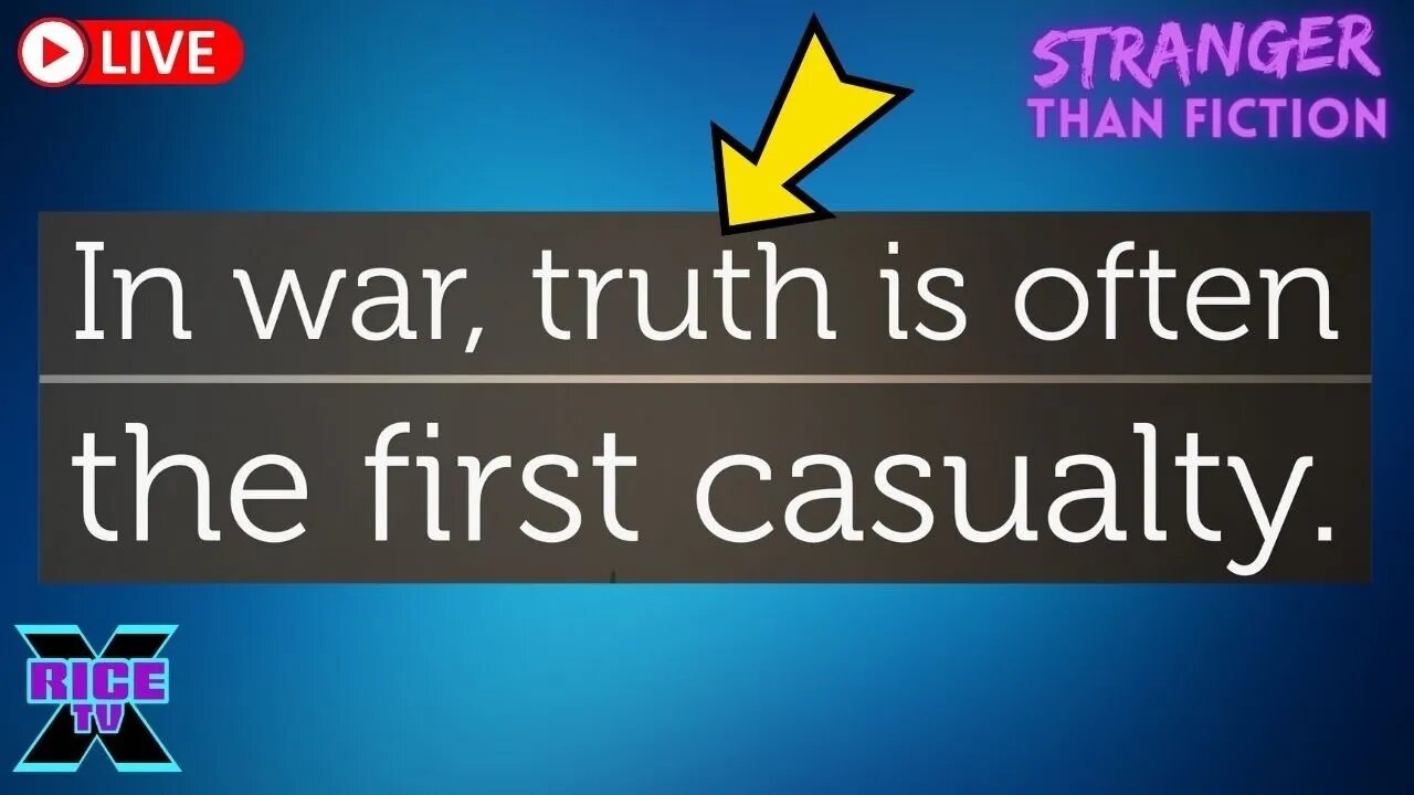 The WAR On TRUTH Is Stranger Than Fiction