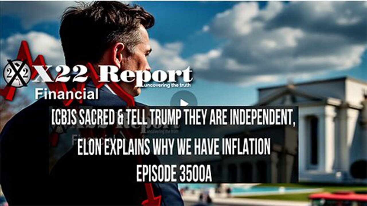 Scared & Tell Trump They Are Independent,Elon Explains Why We Have Inflation>