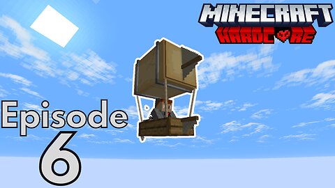Minecraft Hardcore : S2E6 - "Ballon Man"
