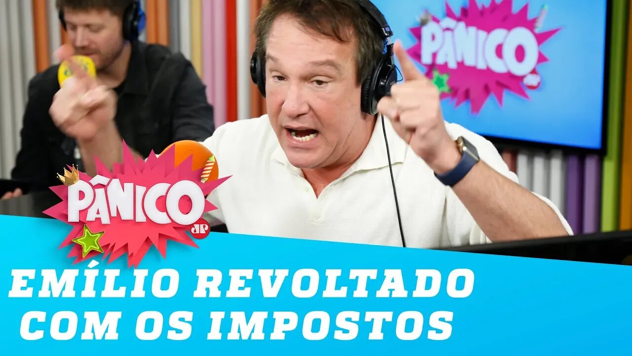 Barraco! Olha o Emílio revoltado com os impostos