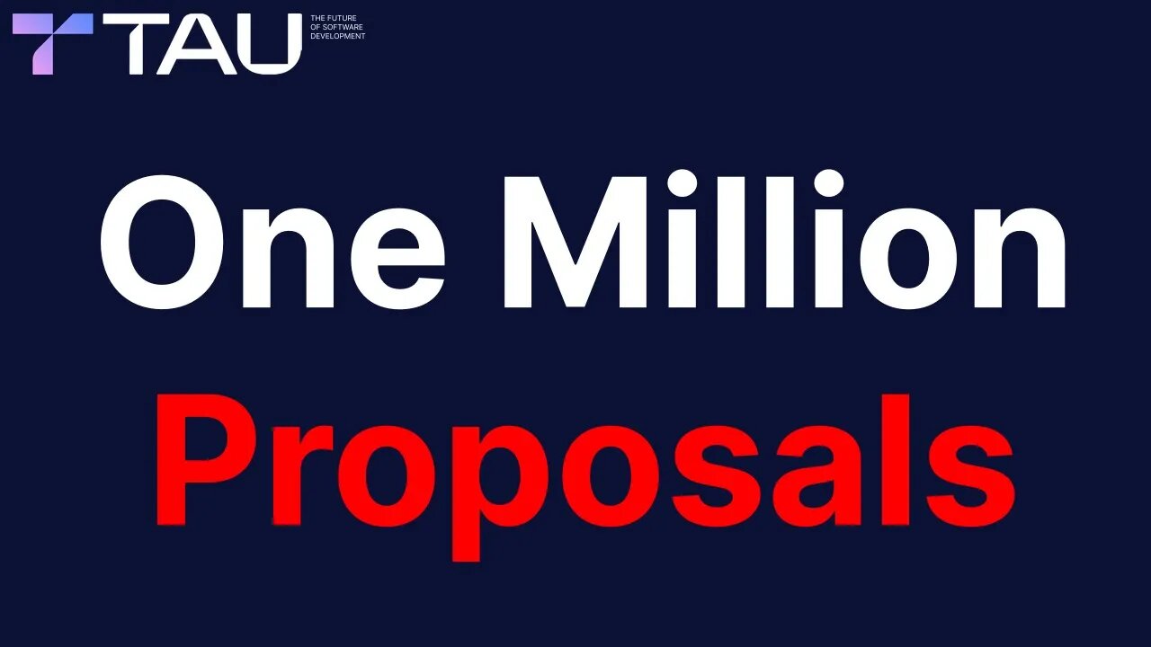 One Million Proposals | TAU 💎 #tauchain #tau