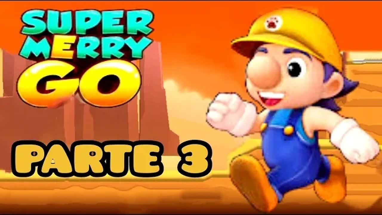 Super Merry Go: Parte 3