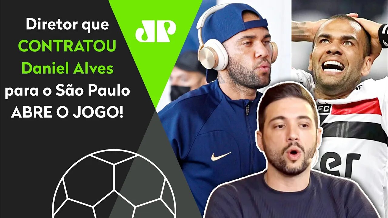 "EU ESTIVE com o Daniel Alves, e o que ELE ME FALOU do São Paulo é que..." Ex-diretor ABRE O JOGO!