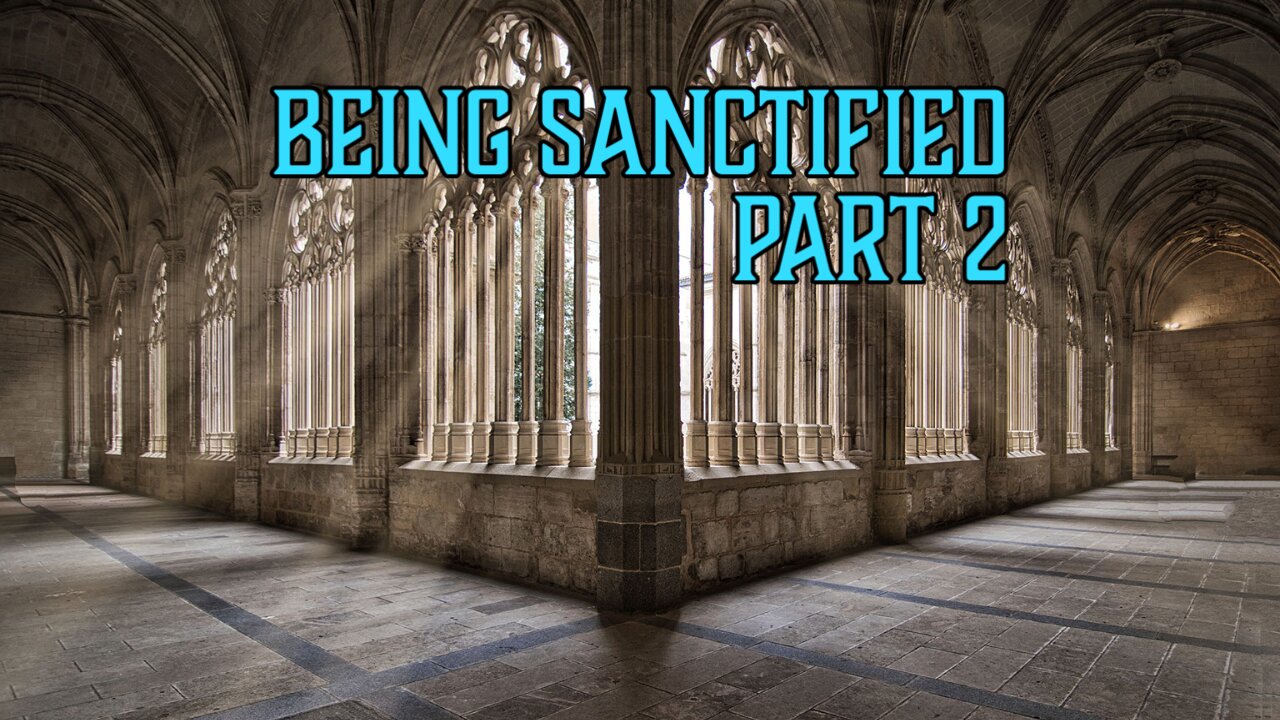 Being Sanctified: Part 2