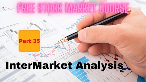 Free Stock Market Course Part 35: InterMarket Analysis