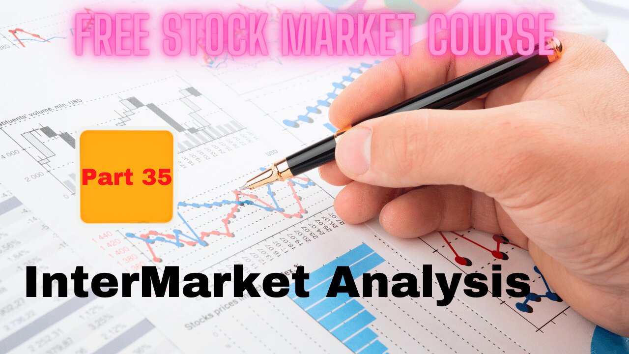Free Stock Market Course Part 35: InterMarket Analysis