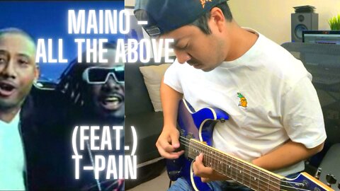 MAINO - ALL THE ABOVE (FEAT. T-PAIN) ELECTRIC GUITAR COVER