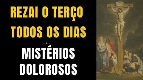 Santo Terço - Mistérios Dolorosos (01/09/2023)